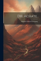 Die Achate. 1161060863 Book Cover