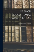 French Educational Ideals of Today 1017896607 Book Cover
