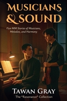 Musicians & Sound - Five MM Stories of Musicians, Melodies, and Harmony (The Tawan Gray Anthology) B0GJWJ78GD Book Cover