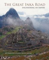 The Great Inka Road: Engineering an Empire 1588344959 Book Cover