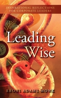 Leading Wise: Inspirational Reflections for Corporate Leaders 1734612444 Book Cover