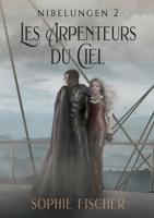 Les Arpenteurs du Ciel: Nibelungen 2 2322414034 Book Cover