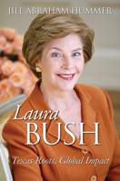 Laura Bush: Texas Roots, Global Impact (Modern First Ladies) 0700640614 Book Cover