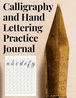 Calligraphy and Hand Lettering Practice Journal: Lined Guide Sheets Workbook For Beginners and Experts 172862813X Book Cover