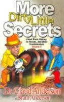 More Dirty Little Secrets About Black History, Its Heroes and Other Troublemakers 0966170237 Book Cover