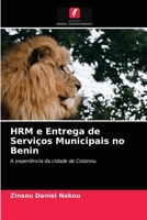 HRM e Entrega de Serviços Municipais no Benin: A experiência da cidade de Cotonou 6204080172 Book Cover