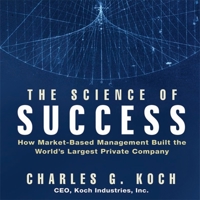 The Science Success: How Market-Based Management Built the World's Largest Private Company B08XZDSDVH Book Cover