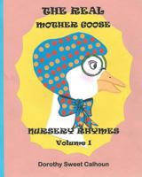 The Real Mother Goose Nursery Rhymes: Rhymes Creatively Conceptualized in Human Form (Personified)! 1984159615 Book Cover