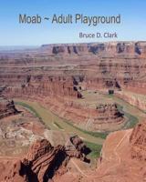 Moab ~ Adult Playground 179264793X Book Cover