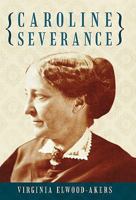 Caroline Severance 145023626X Book Cover