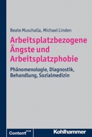 Arbeitsplatzbezogene Angste Und Arbeitsplatzphobie: Phanomenologie, Diagnostik, Behandlung, Sozialmedizin 3170209116 Book Cover