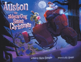 Auston the Sidecar Dog Saves Christmas 1035803704 Book Cover