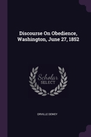 Discourse On Obedience, Washington, June 27, 1852... 1378334884 Book Cover