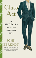 Class Act: A Field Guide to a Gentleman's Wardrobe B0GGMKN1HZ Book Cover