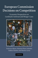 European Commission Decisions on Competition: Economic Perspectives on Landmark Antitrust and Merger Cases 0521295645 Book Cover