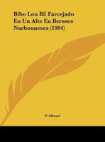 Bibo Lou Bi! Farcejado En Un Alte En Bersses Narbouneses (1904) 1167336038 Book Cover