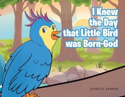 I Knew the Day that Little Bird was Born-God B0FCTJLC3Y Book Cover