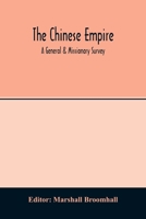 The Chinese Empire: A General & Missionary Survey 9354013805 Book Cover