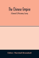 The Chinese Empire: A General & Missionary Survey 1016364032 Book Cover