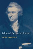 Edmund Burke and Ireland: Aesthetics, Politics and the Colonial Sublime 0521810604 Book Cover