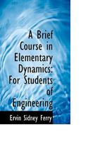 A Brief Course in Elementary Dynamics for Students of Engineering 0353928410 Book Cover