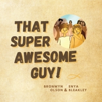 That Super Awesome Guy! 1922717339 Book Cover