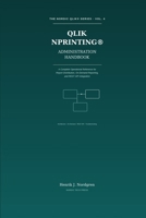 Qlik NPrinting® Administration Handbook: A Complete Operational Reference for Report Distribution, On-Demand Reporting, and REST API Integration (The Nordic Qlik Series) B0HCYDFBLX Book Cover