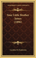 Your Little Brother James 1104534762 Book Cover