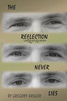 The Reflection Never Lies 141963786X Book Cover