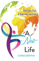 A New Life: Verses for a better world 173943062X Book Cover