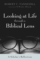 Looking at Life through a Biblical Lens: A Scholar's Reflections 172529849X Book Cover