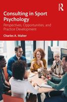 Consulting In Sport Psychology: Perspectives, Opportunities, and Practice Development 1032466006 Book Cover