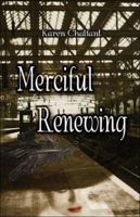 Merciful Renewing 1387865676 Book Cover