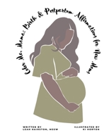 Color Me, Mama: Birth & Postpartum Affirmations for New Moms (New Parent's Coloring Books) B0CP7V6GB5 Book Cover