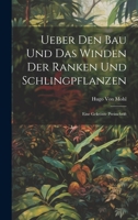 Ueber Den Bau Und Das Winden Der Ranken Und Schlingpflanzen: Eine Gekrönte Preisschrift 1020661003 Book Cover