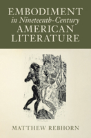 Embodiment in Nineteenth-Century American Literature 100952772X Book Cover