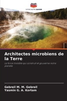 Architectes microbiens de la Terre (French Edition) 6202428805 Book Cover