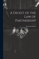 A Digest of the Law of Partnership 1022098837 Book Cover
