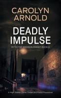 Deadly Impulse: A totally addictive page-turning crime thriller (Detective Madison Knight) 1998095126 Book Cover