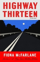 Highway Thirteen: Stories 0374606269 Book Cover