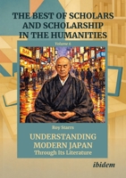Understanding Modern Japan Through Its Literature (The Best of Scholars and Scholarship in the Humanities) 3838221087 Book Cover