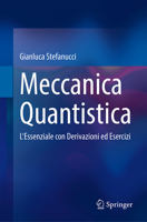 Meccanica Quantistica: L'Essenziale con Derivazioni ed Esercizi (Italian Edition) 3031624858 Book Cover