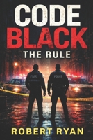 Code Black The Rule B0GFDCZCWC Book Cover