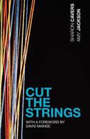 Cut The Strings 146000034X Book Cover