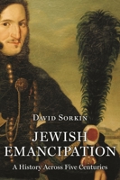 Jewish Emancipation: A History Across Five Centuries 0691205256 Book Cover