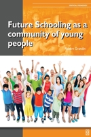 Future Schooling as a Community of Young People (7) 1645040283 Book Cover