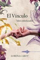El vínculo II: Hilos entrelazados (Spanish Edition) B0HC3F1628 Book Cover