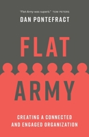 Flat Army: Creating a Connected and Engaged Organization 1118529790 Book Cover