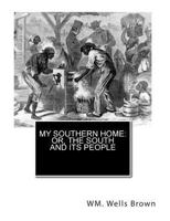 My Southern Home; or, The South and Its People 1456307983 Book Cover