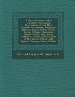 A New Universal Pocket Gazetteer: Containing Descriptions of the Most Remarkable Empires, Kingdoms, Nations, States, Tribes, Cities, Towns, Villages, Mountains, Islands, Rivers, Seas, Lakes, Cataracts 1142780635 Book Cover